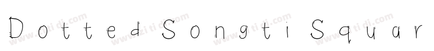 Dotted Songti Square字体转换
